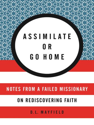 cover image of Assimilate or Go Home